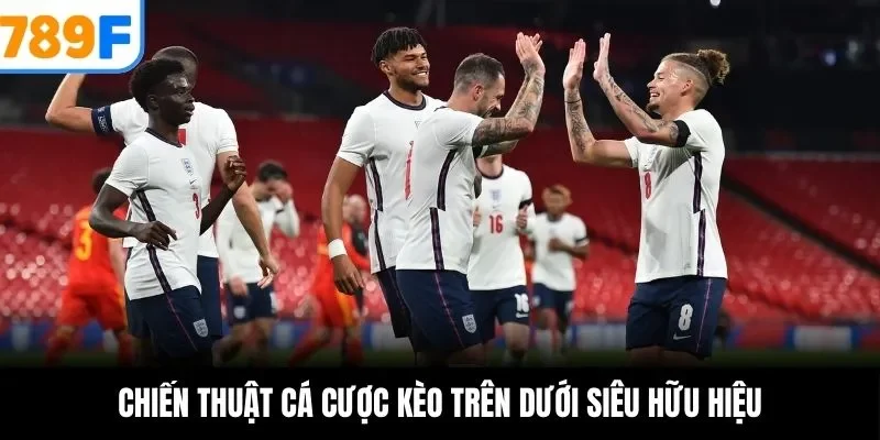 Chiến thuật cá cược kèo trên dưới siêu hữu hiệu