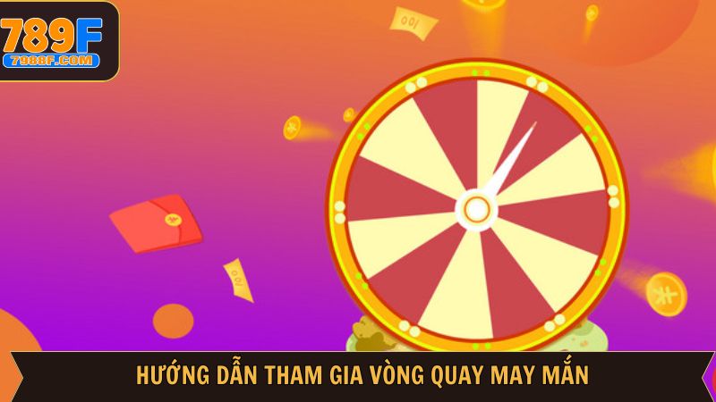 Tham gia vòng quay may mắn chỉ với vài thao tác đơn giản 