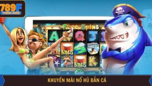 khuyen-mai-no-hu-ban-ca