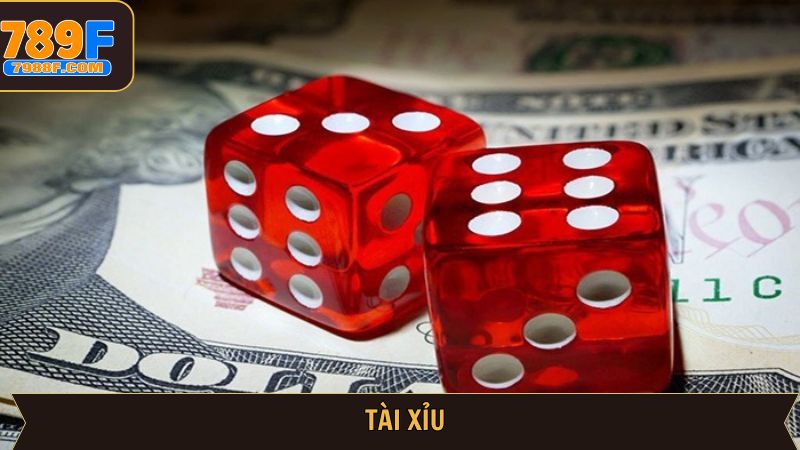 Tài Xỉu - Tận Hưởng Khoảnh Khắc Cá Cược Thú Vị Tại 789F