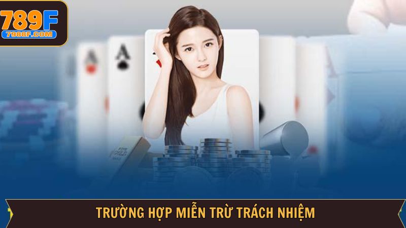 Miễn trừ trách nhiệm cho người chơi tại 789F