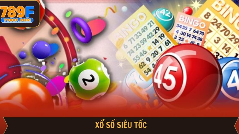 Xổ Số Siêu Tốc - Cơ Hội Trúng Thưởng Lớn Chỉ Trong Chớp Mắt