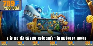 Siêu Thợ Săn Cá – Game Bắn Cá Đỉnh Cao Độc Quyền Tại 789F